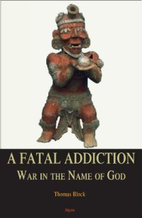 cover of the book A Fatal Addiction: War in the Name of God