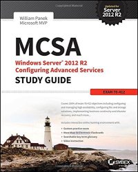 cover of the book MCSA Windows Server 2012 R2 Configuring Advanced Services Study Guide: Exam 70-412