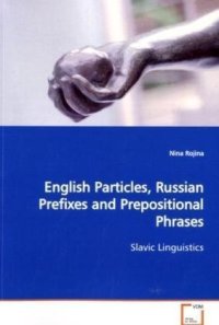 cover of the book English Particles, Russian Prefixes and Prepositional Phrases: Slavic Linguistics