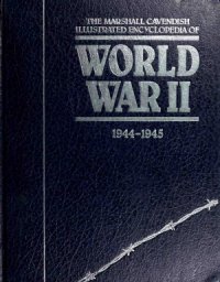 cover of the book The Marshall Cavendish Illustrated Encyclopedia of World War II (1944-1945)