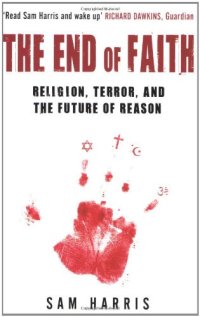 cover of the book The End of Faith: Religion, Terror, and the Future of Reason