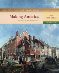 cover of the book Making America: A History of the United States, Volume 1: To 1877