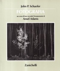 cover of the book Fotografia. Un corso di base secondo gli insegnamenti di Ansel Adams