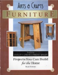 cover of the book Arts and Crafts Furniture: Projects You Can Build for the Home