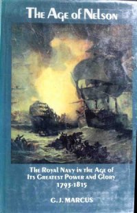 cover of the book The Age of Nelson. The Royal Navy in the Age of Its Greatest Power and Glory, 1793-1815