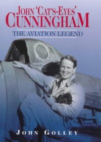 cover of the book John 'Cat's Eyes' Cunningham: The Aviation Legend