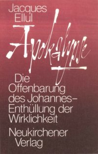 cover of the book Apokalypse. Die Offenbarung des Johannes - Enthüllung der Wirklichkeit