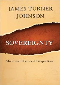 cover of the book Sovereignty: Moral and Historical Perspectives