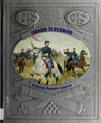 cover of the book Forward to Richmond: McClellans Peninsular Camp