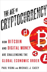 cover of the book The age of cryptocurrency: how bitcoin and digital money are challenging the global economic order