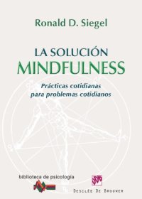 cover of the book La solución mindfulness - Prácticas cotidianas para problemas cotidianos