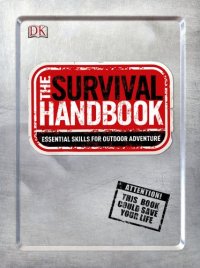 cover of the book The Survival Handbook: Essential Skills for Outdoor Adventure