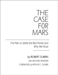 cover of the book The Case for Mars: The Plan to Settle the Red Planet and Why We Must