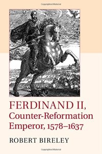 cover of the book Ferdinand II, Counter-Reformation Emperor, 1578–1637