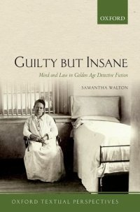 cover of the book Guilty But Insane: Mind and Law in Golden Age Detective Fiction