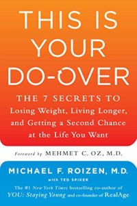 cover of the book This Is Your Do-Over: The 7 Secrets to Losing Weight, Living Longer, and Getting a Second Chance at the Life You Want