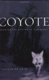 cover of the book Coyote: Seeking the Hunter in Our Midst