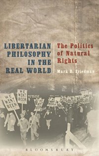 cover of the book Libertarian Philosophy in the Real World: The Politics of Natural Rights