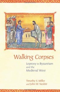 cover of the book Walking Corpses: Leprosy in Byzantium and the Medieval West