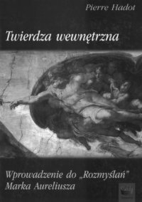 cover of the book Twierdza wewnętrzna : wprowadzenie do "Rozmyślań" Marka Aureliusza