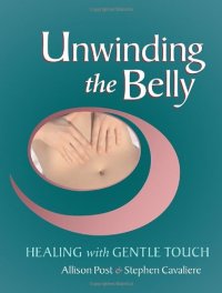 cover of the book Unwinding the Belly: Healing with Gentle Touch