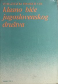 cover of the book Klasno biće jugoslavenskog društva