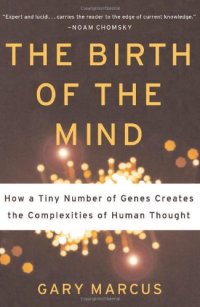 cover of the book The Birth Of The Mind: How A Tiny Number Of Genes Creates The Complexities Of Human Thought