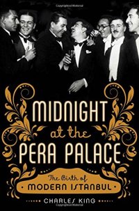 cover of the book Midnight at the Pera Palace: The Birth of Modern Istanbul