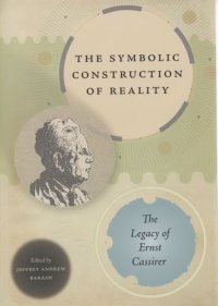 cover of the book The Symbolic Construction of Reality: The Legacy of Ernst Cassirer