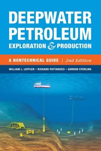 cover of the book Deepwater Petroleum Exploration and Production : A Nontechnical Guide