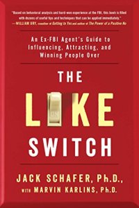 cover of the book The Like Switch: An Ex-FBI Agent's Guide to Influencing, Attracting, and Winning People Over