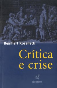 cover of the book Crítica e crise - Uma contribuição à patogênese do mundo burguês