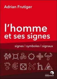 cover of the book L'Homme et ses signes: Signes, symboles, signaux