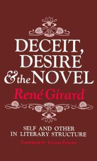 cover of the book Deceit, Desire and the Novel: Self and Other in Literary Structure