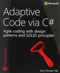 cover of the book Adaptive Code via C#: Agile coding with design patterns and SOLID principles