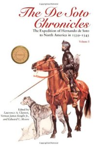 cover of the book The De Soto Chronicles: The Expedition of Hernando de Soto to North America in 1539-1543