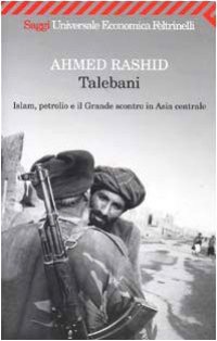 cover of the book Talebani. Islam, petrolio e il Grande scontro in Asia centrale