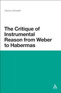 cover of the book The Critique of Instrumental Reason from Weber to Habermas