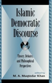 cover of the book Islamic Democratic Discourse: Theory, Debates, and Philosophical Perspectives