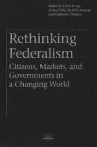 cover of the book Rethinking Federalism: Citizens, Markets, and Governments in a Changing World