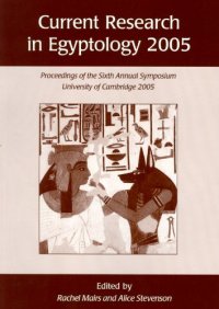 cover of the book Current Research in Egyptology 2005: Proceedings of the Sixth Annual Symposium