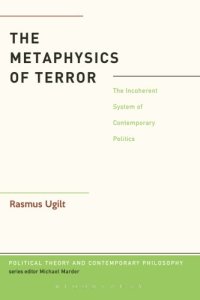 cover of the book The Metaphysics of Terror: The Incoherent System of Contemporary Politics