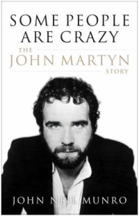 cover of the book Some People are Crazy: The John Martyn Story