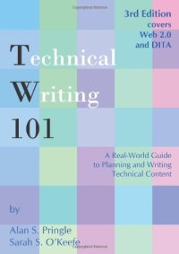cover of the book Technical Writing 101: A Real-World Guide to Planning and Writing Technical Documentation