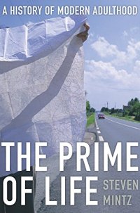 cover of the book The Prime of Life: A History of Modern Adulthood