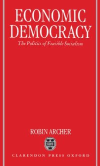 cover of the book Economic Democracy: The Politics of Feasible Socialism