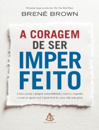 cover of the book A Coragem de Ser Imperfeito