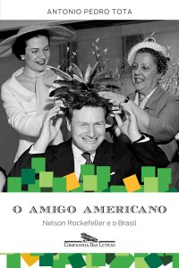 cover of the book O amigo americano - Nelson Rockefeller e o Brasil