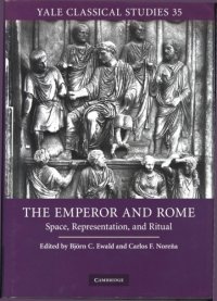 cover of the book The emperor and Rome: space, representation, and ritual