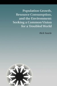 cover of the book Population Growth, Resource Consumption, and the Environment: Seeking a Common Vision for a Troubled World